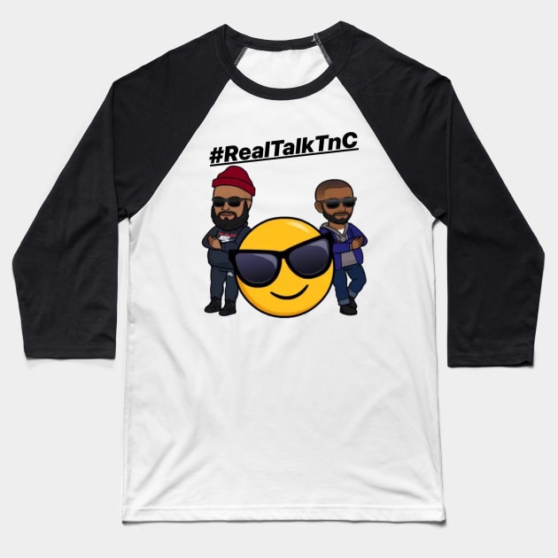 #REALTALKTnC Baseball T-Shirt by TnC